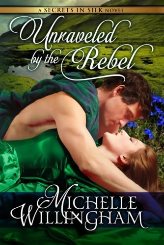 9781477807712: Unraveled by the Rebel: 2 (Secrets in Silk, 2)