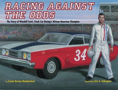Stock image for Racing Against the Odds: The Story of Wendell Scott, Stock Car Racing's African-American Champion for sale by ThriftBooks-Atlanta