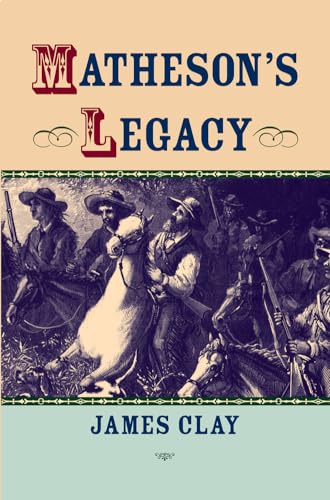 Matheson's Legacy (9781477815137) by Clay, James