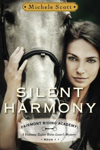 Beispielbild fr Silent Harmony: A Vivienne Taylor Horse Lover's Mystery (Fairmont Riding Academy) zum Verkauf von BooksRun