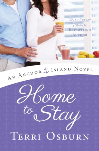 9781477818367: Home to Stay: 3 (An Anchor Island Novel)