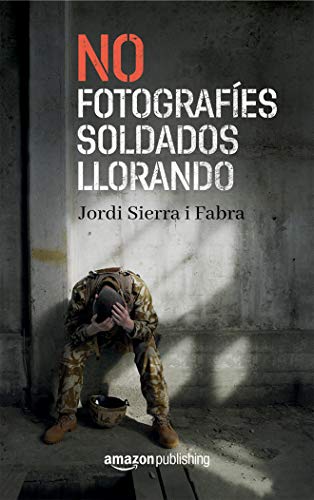 Imagen de archivo de No fotografÃes soldados llorando (Spanish Edition) a la venta por Hippo Books