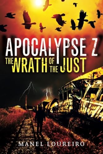 Beispielbild fr The Wrath of the Just (Apocalypse Z, 3) zum Verkauf von St Vincent de Paul of Lane County