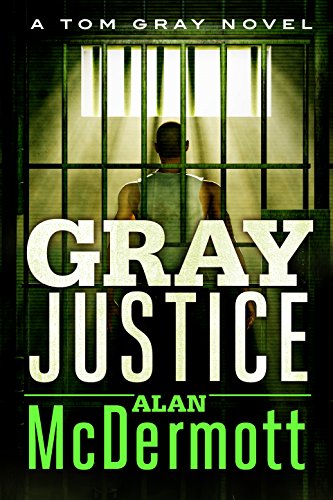 Imagen de archivo de Gray Justice: 1 (A Tom Gray Novel) a la venta por WorldofBooks