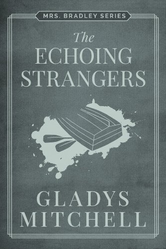 9781477818954: The Echoing Strangers: 25 (Mrs. Bradley)