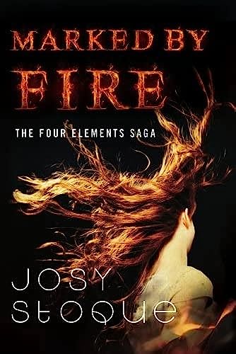 9781477819500: Marked by Fire: 1 (The Four Elements Saga)