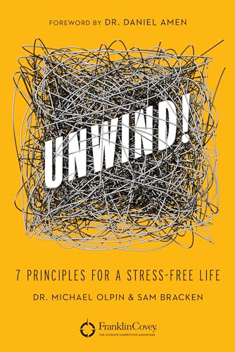Imagen de archivo de Unwind!: 7 Principles for a Stress-Free Life a la venta por HPB-Diamond