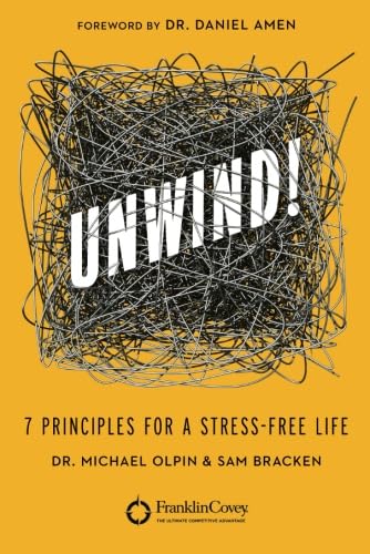 9781477819593: Unwind!: 7 Principles for a Stress-Free Life