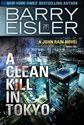 Beispielbild fr A Clean Kill in Tokyo (Previously Published as Rain Fall) (A John Rain Novel) zum Verkauf von SecondSale