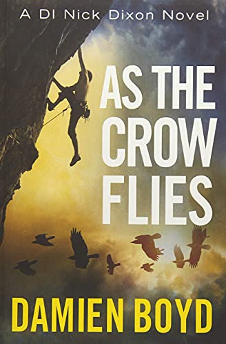 Imagen de archivo de As the Crow Flies: 1 (DI Nick Dixon Crime, 1) a la venta por WorldofBooks
