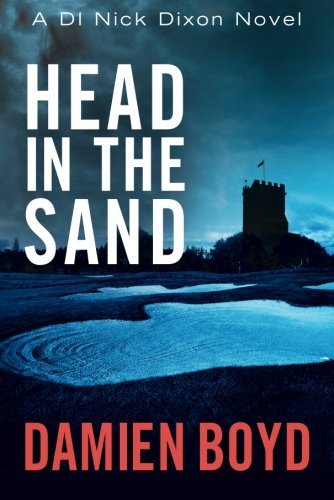 Beispielbild fr Head in the Sand: 2 (DI Nick Dixon Crime, 2) zum Verkauf von WorldofBooks