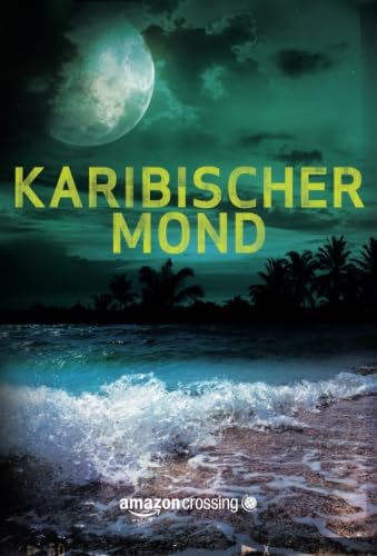 Beispielbild fr Karibischer Mond (Ein Manny-Williams-Thriller) zum Verkauf von medimops