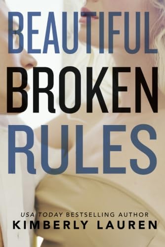 9781477821589: Beautiful Broken Rules: 1 (Broken, 1)