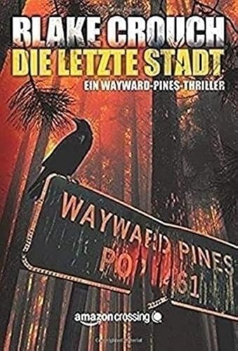 Beispielbild fr Die letzte Stadt (Ein Wayward-Pines-Thriller, Buch 3) zum Verkauf von medimops