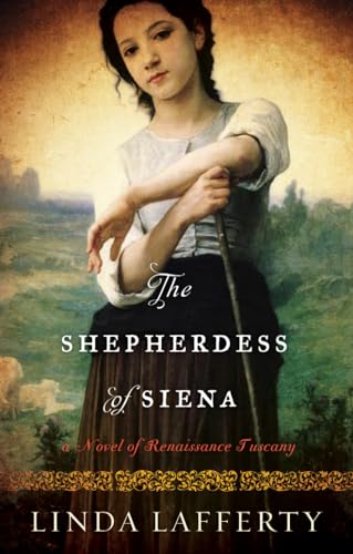 Beispielbild fr The Shepherdess of Siena : A Novel of Renaissance Tuscany zum Verkauf von Better World Books
