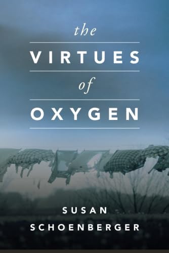 Stock image for The Virtues of Oxygen for sale by Gulf Coast Books