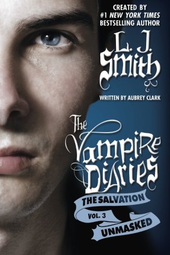 9781477823354: The Salvation: Unmasked: 3 (The Vampire Diaries)
