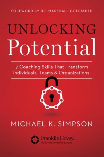 9781477824009: Unlocking Potential: 7 Coaching Skills That Transform Individuals, Teams, & Organizations