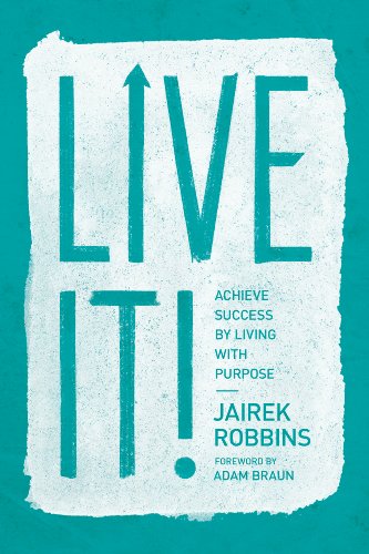 Beispielbild fr Live It!: Achieve Success by Living with Purpose zum Verkauf von SecondSale