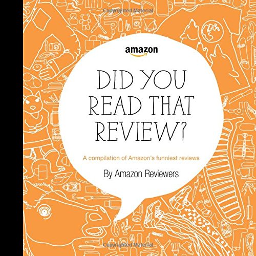 Imagen de archivo de Did You Read That Review?: A Compilation of Amazon's Funniest Reviews a la venta por Wonder Book