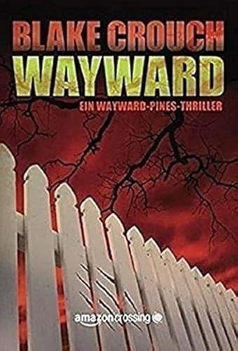 Beispielbild fr Wayward (Ein Wayward-Pines-Thriller) zum Verkauf von medimops