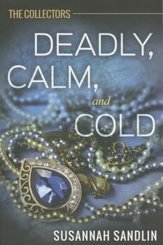 Beispielbild fr Deadly, Calm, and Cold (The Collectors) zum Verkauf von SecondSale