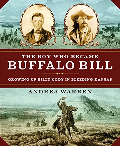 Stock image for The Boy Who Became Buffalo Bill: Growing Up Billy Cody in Bleedin for sale by Hawking Books