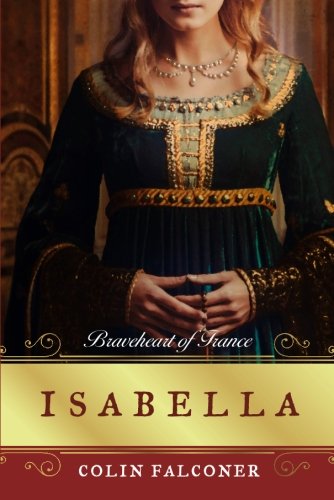 9781477828489: Isabella: Braveheart of France