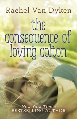 Beispielbild fr The Consequence of Loving Colton zum Verkauf von Better World Books