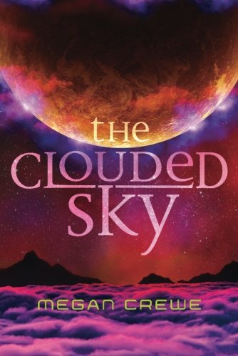 Beispielbild fr The Clouded Sky (The Earth & Sky Trilogy) zum Verkauf von HPB-Ruby