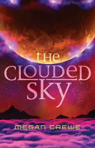 Stock image for The Clouded Sky (The Earth & Sky Trilogy) for sale by SecondSale