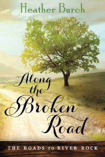Stock image for Along the Broken Road (The Roads to River Rock, 1) for sale by Your Online Bookstore
