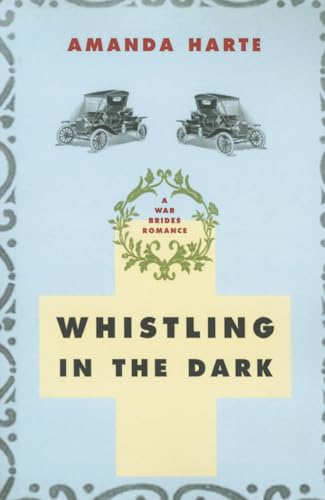 Stock image for Whistling in the Dark (A War Brides Romance) for sale by Irish Booksellers