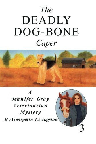 9781477836385: The Deadly Dog-Bone Caper: 3 (A Jennifer Gray Veterinarian Mystery)