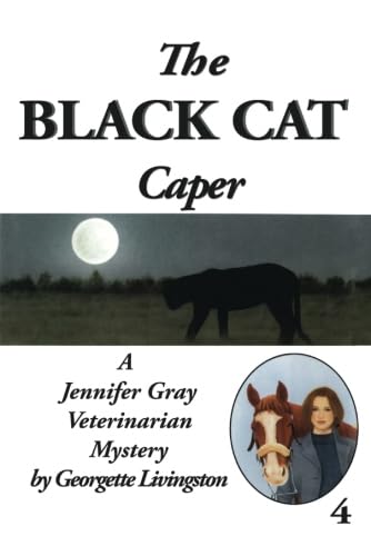 9781477836392: The Black Cat Caper: 4 (A Jennifer Gray Veterinarian Mystery)