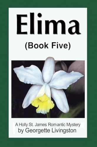 9781477836422: Elima: Book Five: 5 (A Holly St. James Romantic Mystery)