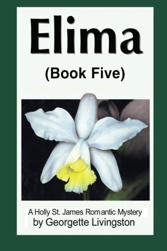9781477836422: Elima: Book Five: 5 (A Holly St. James Romantic Mystery)