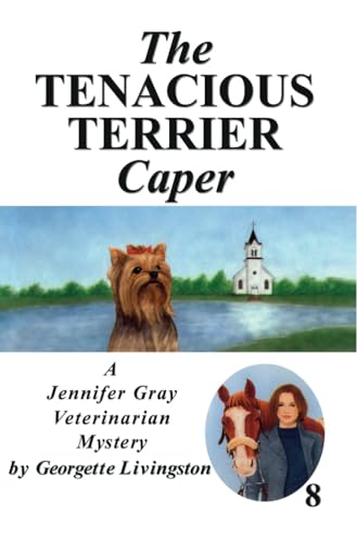 Imagen de archivo de The Tenacious Terrier Caper (A Jennifer Gray Veterinarian Mystery) a la venta por Revaluation Books