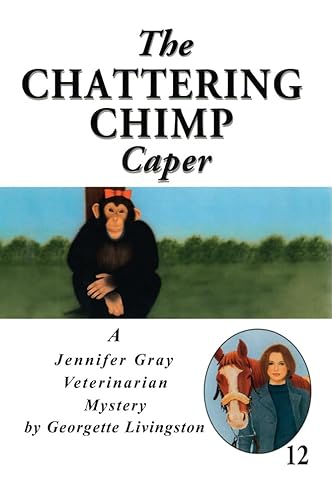 Imagen de archivo de The Chattering Chimp Caper (A Jennifer Gray Veterinarian Mystery) a la venta por Revaluation Books