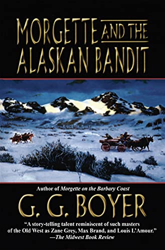 9781477840825: Morgette and the Alaskan Bandit