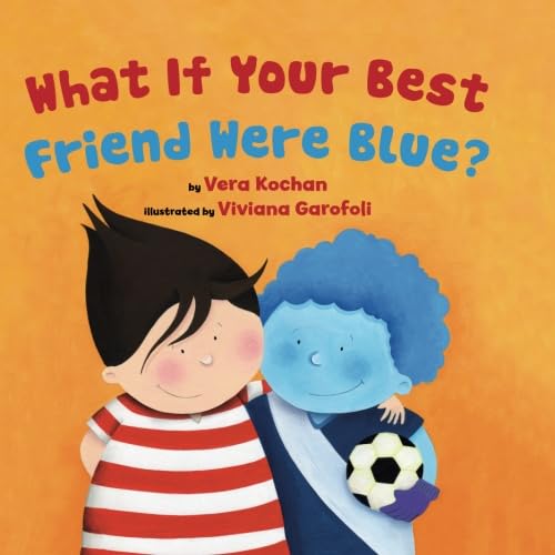 Stock image for What If Your Best Friend Were Blue? for sale by Revaluation Books