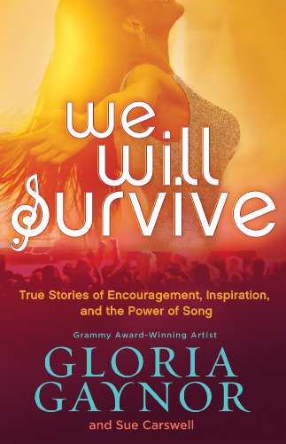 Stock image for We Will Survive: True Stories of Encouragement, Inspiration, and the Power of Song for sale by HPB-Emerald