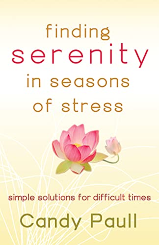 Stock image for Finding Serenity in Seasons of Stress: Simple Solutions for Difficult Times for sale by ThriftBooks-Dallas