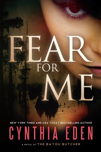 Beispielbild fr Fear For Me: A Novel of the Bayou Butcher zum Verkauf von BooksRun