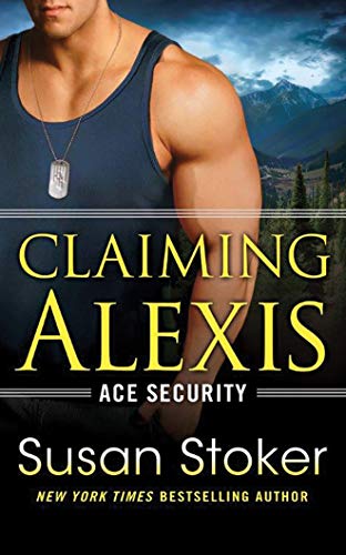 Stock image for Claiming Alexis (Ace Security, 2) for sale by St Vincent de Paul of Lane County