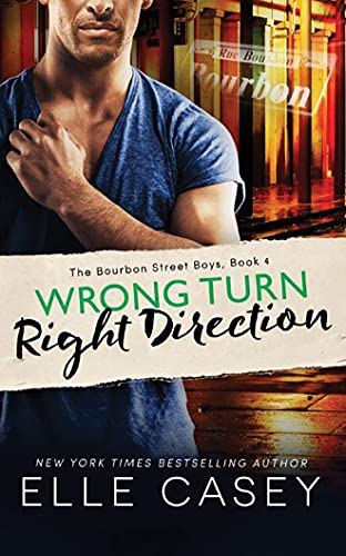 Imagen de archivo de Wrong Turn, Right Direction (The Bourbon Street Boys, 4) a la venta por SecondSale