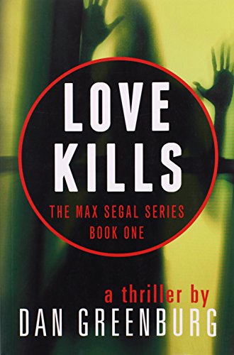 Love Kills (Max Segal) (9781477848982) by Greenburg, Dan