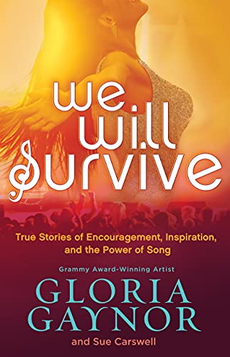 Beispielbild fr We Will Survive: True Stories of Encouragement, Inspiration, and the Power of Song zum Verkauf von Reuseabook