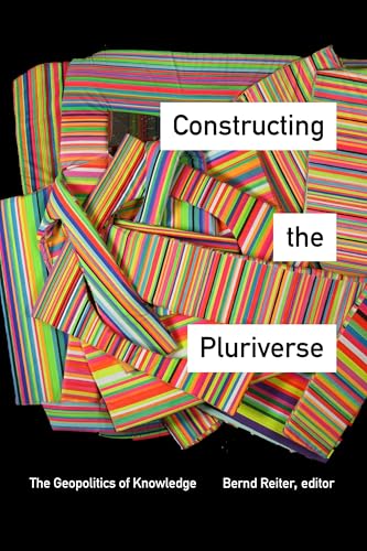 Beispielbild fr Constructing the Pluriverse: The Geopolitics of Knowledge zum Verkauf von GF Books, Inc.