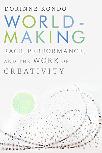 Imagen de archivo de Worldmaking: Race, Performance, and the Work of Creativity a la venta por THE SAINT BOOKSTORE
